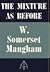 The Mixture As Before by W. Somerset Maugham