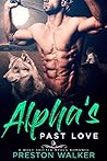 Alpha's Past Love by Preston Walker