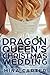 The Dragon Queen's Christmas Wedding (Council Of Black Dragons, #3.5) by Mina Carter