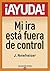 ¡Ayuda! Mi ira está fuera de control (Spanish Edition)