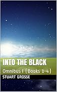 Into the Black: Omnibus I (Books 1-4)