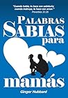 Palabras Sabias para Mamás (Spanish Edition)