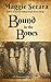 Bound in the Bones