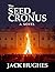 The SEED of CRONUS: A Novel