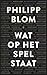 Wat op het spel staat by Philipp Blom Wat op het spel staat by Philipp Blom
