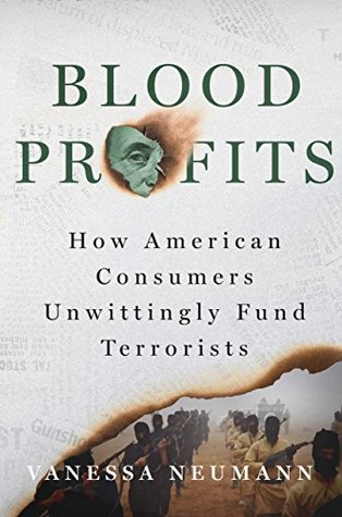 Blood Profits: How American Consumers Unwittingly Fund Terrorists (Kindle Edition)