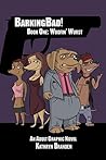 BARKING BAD!: WOOFIN' WURST