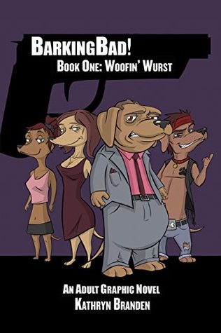 BARKING BAD!: WOOFIN' WURST (Kindle Edition)