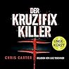 Der Kruzifix Killer by Chris         Carter