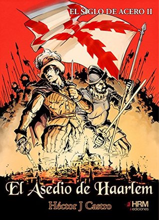 Portada de El Asedio de Haarlem, de Héctor J. Castro