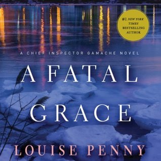 A Fatal Grace (Chief Inspector Armand Gamache #2)