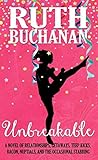 Unbreakable by Ruth  Buchanan