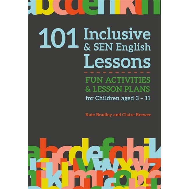 101 Inclusive And Sen English Lessons Fun Activities And Lesson Plans For Children Aged 3 11 By Claire Brewer