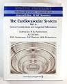 The Cardiovascular System. Part A : General Considerations and Congenital Malformations (Systemic Pathology, #10)