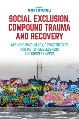 Social Exclusion, Compound Trauma and Recovery (Paperback)