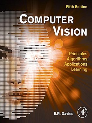 Computer Vision: Principles, Algorithms, Applications, Learning (Kindle Edition)
