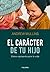 El carácter de tu hijo (Hacer Familia nº 101) by Andrew Mullins