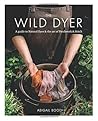 The Wild Dyer: A ...