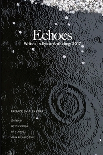 Echoes: Writers in Kyoto Anthology 2017