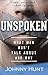 Unspoken: What Men Won't Talk About and Why