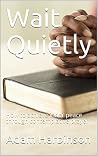 Wait Quietly: How...