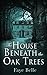 The House Beneath the Oak Trees