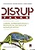 DISRUPTalks: Carreira, Empreendedorismo e Inovação em uma época de mudanças rápidas (Portuguese Edition)