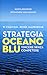 Strategia oceano blu - Vincere senza competere