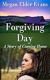 Forgiving Day by Megan Elder Evans