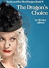 The Dragon's Choice (The Sorceress and the Dragon Book 9)