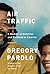 Air Traffic: A Memoir of Ambition and Manhood in America