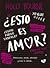 ¿Esto es amor? by Holly Bourne