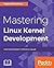 Mastering Linux Kernel Development: A kernel developer's reference manual