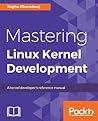 Mastering Linux Kernel Development by CH Raghav Maruthi