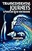 Transcendental Journeys: A ...
