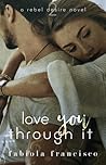 Love You Through It by Fabiola Francisco