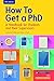 How to Get a PhD: A Handbook for Students and Their Supervisors