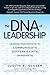 The DNA of Leadership: Leverage Your Instincts to Communicate, Differentiate and Innovate