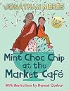 Mint Choc Chip at the Market Cafe by Jonathan Meres Mint Choc Chip at the Market Cafe by Jonathan Meres