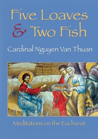 Five Loaves and Two Fish: Meditations on the Eucharist (Paperback)