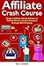 Affiliate Crash Course  by Ken Caroline