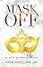 Mask Off by Mike McClure Jr.