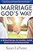 Marriage God's Way by Scott LaPierre