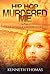 Hip Hop Murdered Me "The Luvella LeRoux Story" by Kenneth Thomas