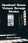 Abandoned Homes: Vietnam Revenge Murders