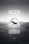 Book cover for Love Her Wild