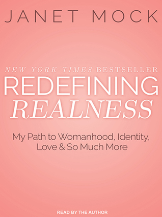 Redefining Realness: My Path to Womanhood, Identity, Love & So Much More