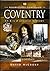 The Wharncliffe Companion to Coventry