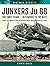 Junkers Ju 88: The Early Ye...