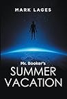 Mr. Booker’s Summer Vacation by Mark Lages